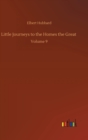 Little Journeys to the Homes the Great : Volume 9 - Book
