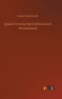 Queen Victoria. Her Girlhood and Womanhood - Book