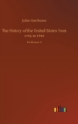 The History of the United States From 1492 to 1910 : Volume 1 - Book