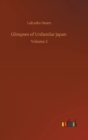 Glimpses of Unfamilar Japan : Volume 2 - Book