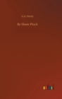 By Sheer Pluck - Book
