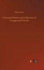 A General History and Collection of Voyages and Travels - Book