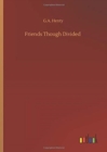 Friends Though Divided - Book