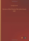 Review of the Work of Mr. John Stuart Mill - Book