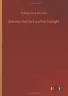 Between the Dark and the Daylight - Book