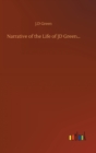 Narrative of the Life of JD Green... - Book