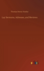 Lay Sermons, Adresses, and Reviews - Book