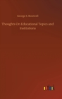 Thoughts On Educational Topics and Institutions - Book