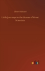 Little Journeys to the Homes of Great Scientists - Book
