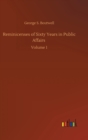 Reminicenses of Sixty Years in Public Affairs : Volume 1 - Book