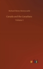 Canada and the Canadians : Volume 1 - Book