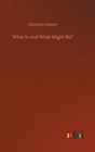 What Is and What Might Be? - Book