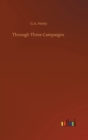 Through Three Campaigns - Book