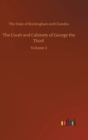The Court and Cabinets of George the Third : Volume 2 - Book