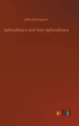 Aphrodisiacs and Anti-Aphrodisiacs - Book