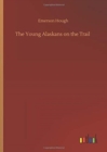 The Young Alaskans on the Trail - Book