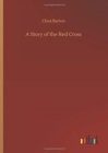 A Story of the Red Cross - Book