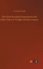 The Great Keinplatz Experiment and Other Tales of Twilight and the Unseen - Book