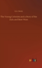 The Young Colonists and a Story of the Zulu and Boer Wars - Book