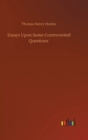 Essays Upon Some Controverted Questions - Book