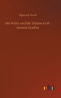 Der Wahn und die Traume in W. Jensens Gradiva - Book