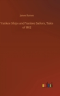 Yankee Ships and Yankee Sailors, Tales of 1812 - Book