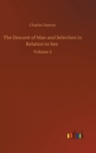 The Descent of Man and Selection in Relation to Sex : Volume 2 - Book