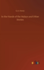 In the Hands of the Malays and Other Stories - Book