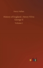 History of England, Henry VII to George II : Volume 1 - Book