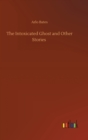The Intoxicated Ghost and Other Stories - Book