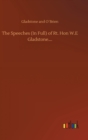 The Speeches (In Full) of Rt. Hon W.E Gladstone.... - Book