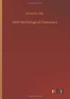 1000 Mythological Characters - Book