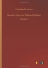 Private Letters of Edward Gibbon : Volume 1 - Book