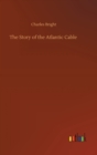 The Story of the Atlantic Cable - Book
