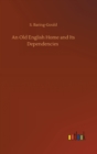 An Old English Home and Its Dependencies - Book