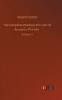 The Complete Works of the Late Dr. Benjamin Franklin : Volume 3 - Book