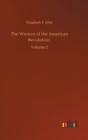 The Women of the American Revolution : Volume 2 - Book