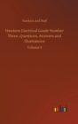 Hawkins Electrical Guide Number Three, Questions, Answers and Illustrations : Volume 3 - Book