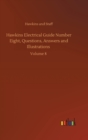 Hawkins Electrical Guide Number Eight, Questions, Answers and Illustrations : Volume 8 - Book