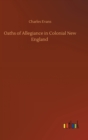 Oaths of Allegiance in Colonial New England - Book