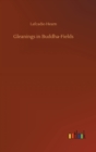 Gleanings in Buddha-Fields - Book