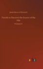 Travels to Discover the Source of the Nile : Volume 4 - Book