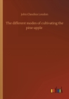 The different modes of cultivating the pine-apple - Book