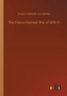 The Franco-German War of 1870-71 - Book
