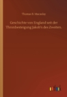Geschichte von England seit der Thronbesteigung Jakob's des Zweiten. - Book