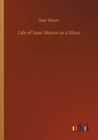Life of Isaac Mason as a Slave - Book