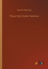 Those Holy Fields : Palestine - Book