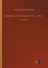 Melmoth the Wanderer Vol. 1 (of 4) : Volume 1 - Book