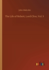 The Life of Robert, Lord Clive, Vol. 3 - Book