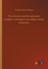 The Genetic and the operative evidence relating to secondary sexual characters - Book